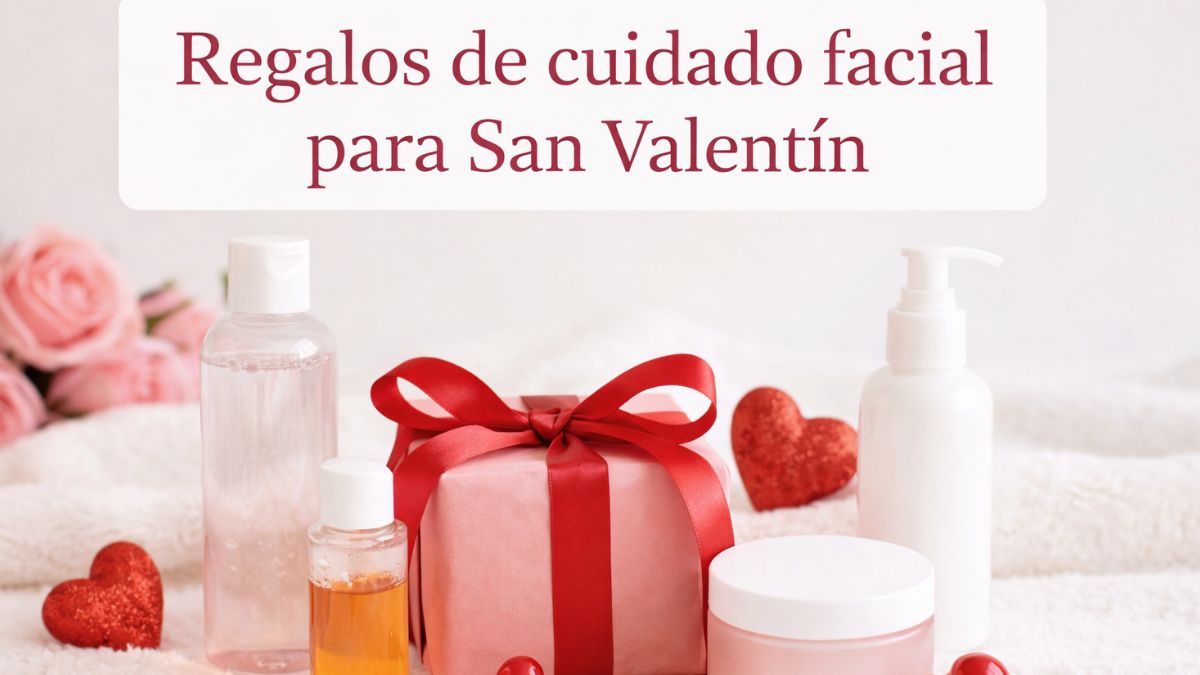 Regalos de cuidado facial para San Valentín: kits y productos que sí va a usar